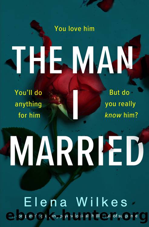 The Man I Married by Elena Wilkes