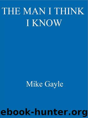 The Man I Think I Know by Mike Gayle
