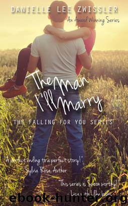 The Man I'll Marry by Danielle Lee Zwissler