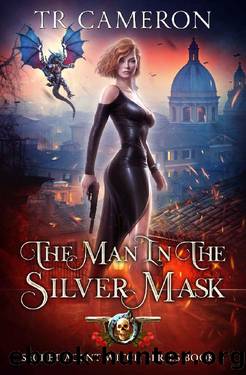 The Man In The Silver Mask (Secret Agent Witch Book 4) by T. R. Cameron & Martha Carr & Michael Anderle