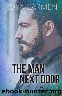 The Man Next Door: Orchard Heights Book 2 - standalone by Roya Carmen
