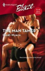 The Man Tamer by Myers Cindi