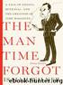 The Man Time Forgot by Isaiah Wilner