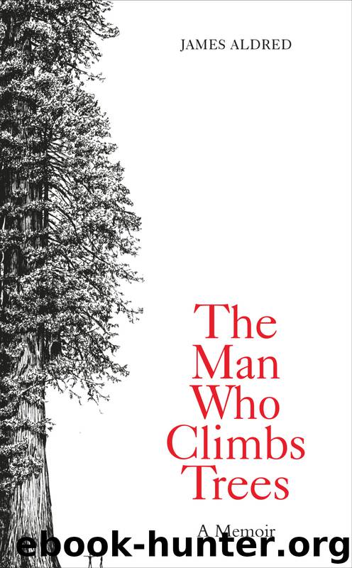 The Man Who Climbs Trees by James Aldred