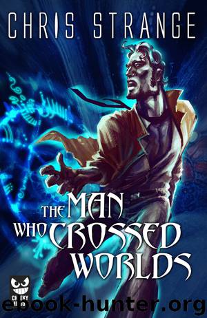 The Man Who Crossed Worlds (A Miles Franco Urban Fantasy) by Chris Strange