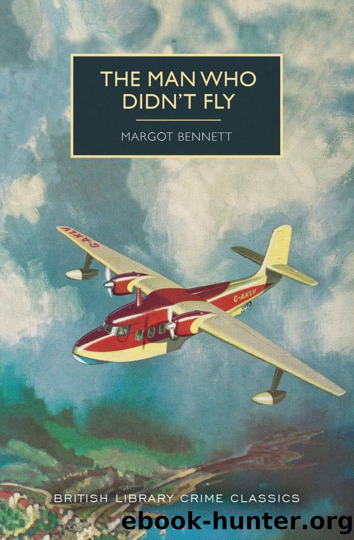 The Man Who Didn't Fly by Margot Bennett