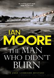 The Man Who Didnât Burn by Ian Moore