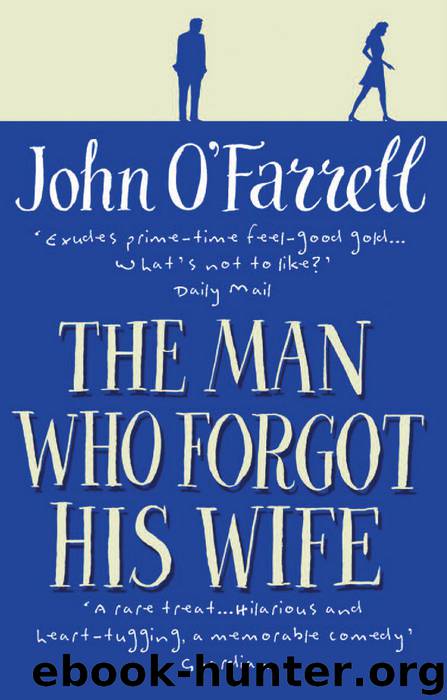 The Man Who Forgot His Wife by John O'Farrell