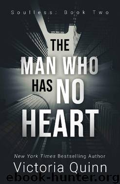 The Man Who Has No Heart (Soulless Book 2) by Victoria Quinn