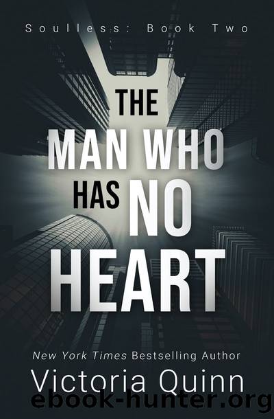 The Man Who Has No Heart by Victoria Quinn
