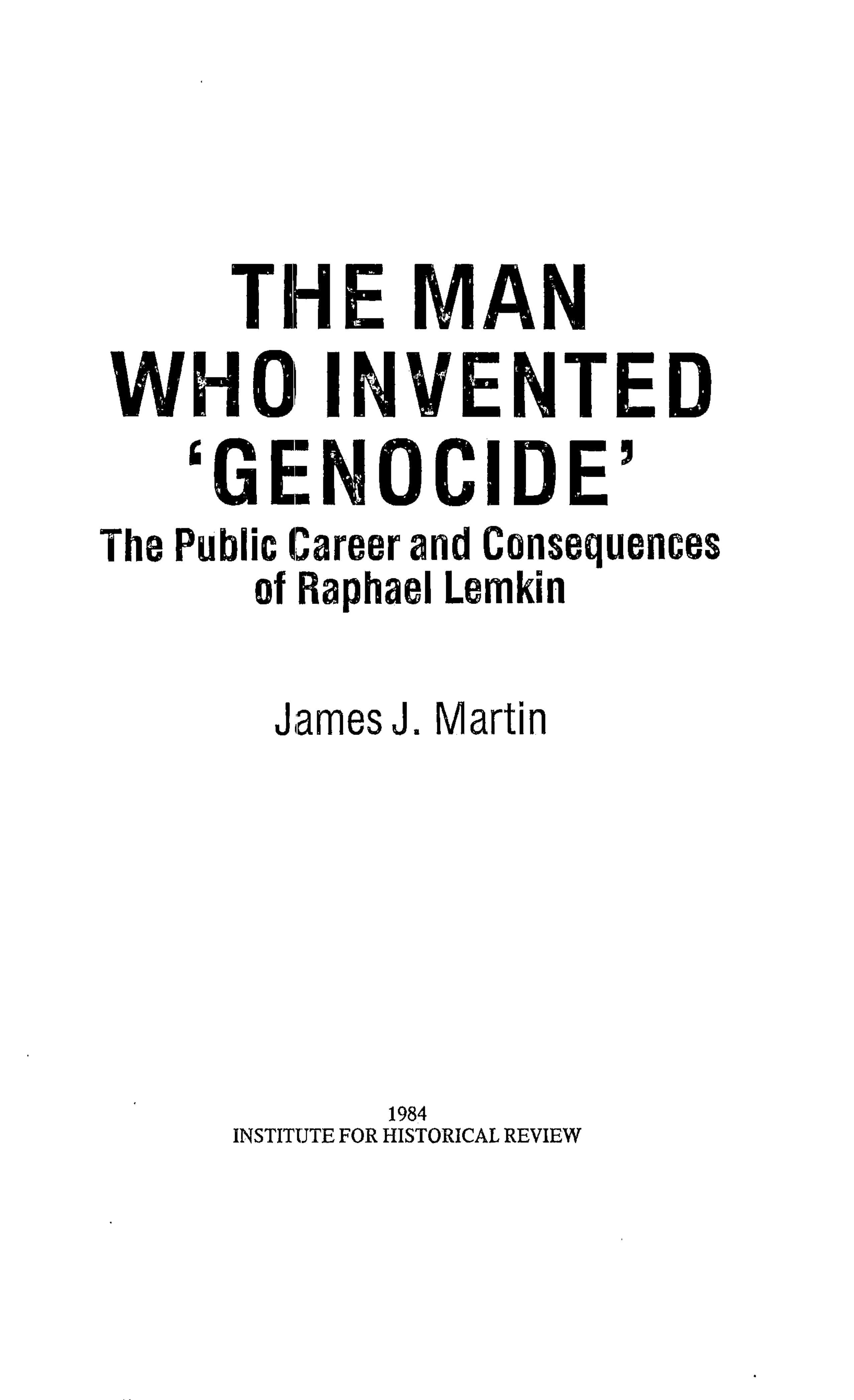 The Man Who Invented Genocide by James J. Martin (1984)