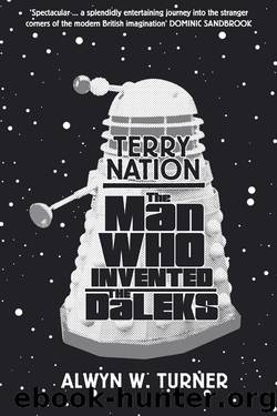 The Man Who Invented the Daleks by Alwyn Turner