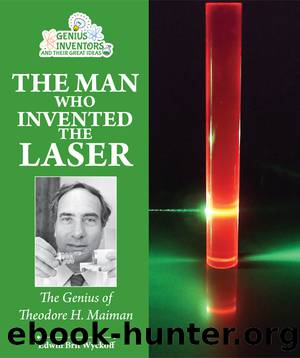 The Man Who Invented the Laser by Edwin Brit Wyckoff