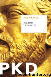 The Man Who Japed by Dick Philip K
