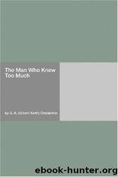 The Man Who Knew Too Much by G.K. Chesterton