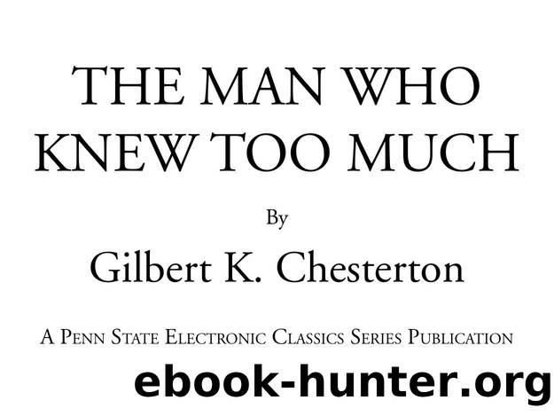 The Man Who Knew Too Much by Jim Manis ed.; Nellie Manis student editor; G K Chesterton