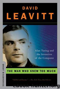 The Man Who Knew Too Much: Alan Turing and the Invention of the Computer (Great Discoveries) by David Leavitt