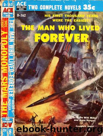 The Man Who Lived Forever [1956] by Anna Hunger && R. DeWitt Miller