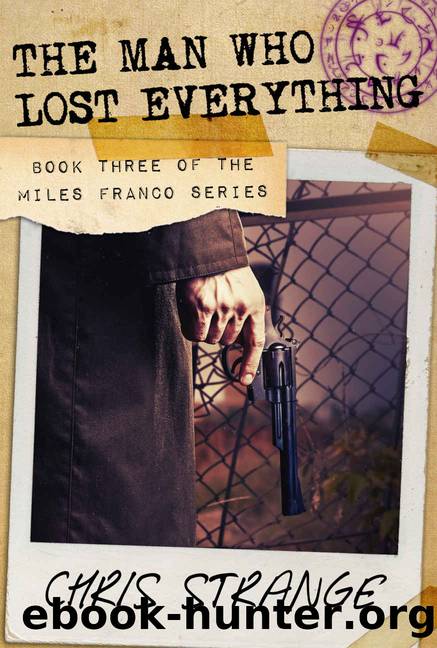 The Man Who Lost Everything (Miles Franco Book 3) by Chris Strange