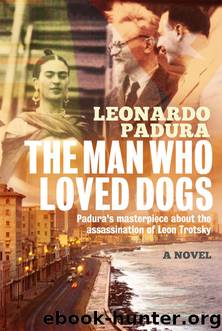 The Man Who Loved Dogs by Leonardo Padura