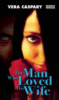 The Man Who Loved His Wife by Vera Caspary