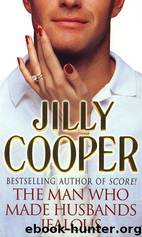 The Man Who Made Husbands Jealous by Jilly Cooper