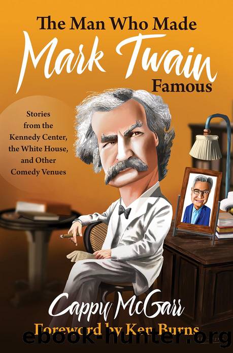 The Man Who Made Mark Twain Famous by Cappy McGarr