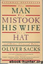 The Man Who Mistook His Wife For a Hat by Oliver Sacks