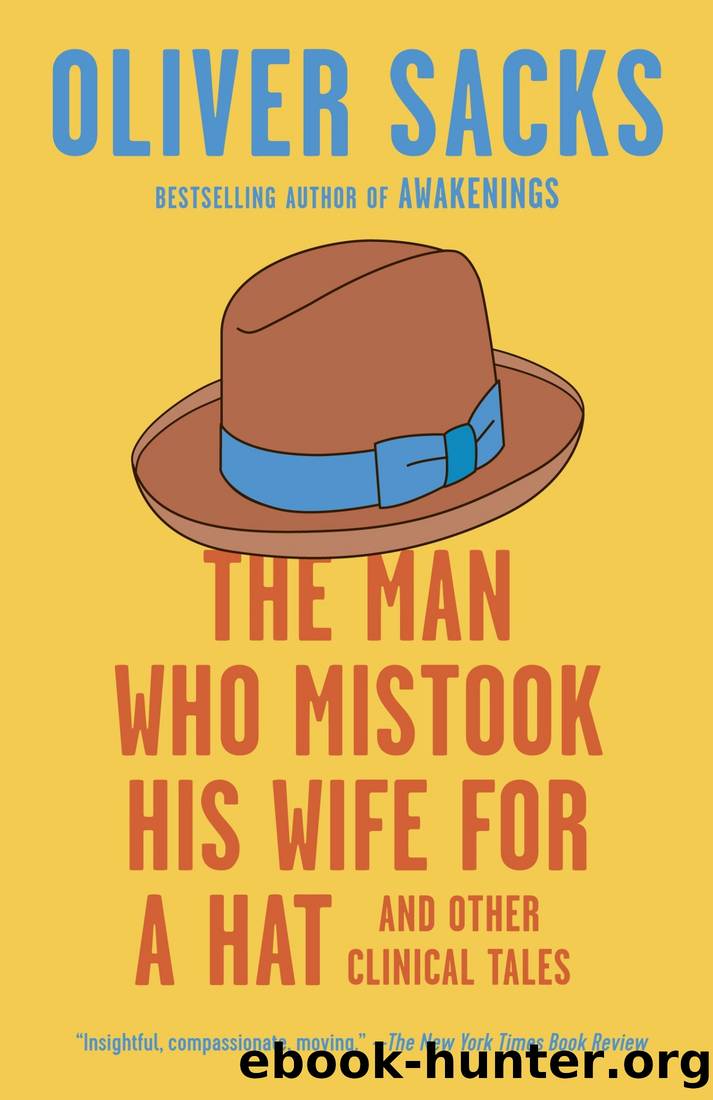 The Man Who Mistook His Wife for a Hat: And Other Clinical Tales by Oliver Sacks