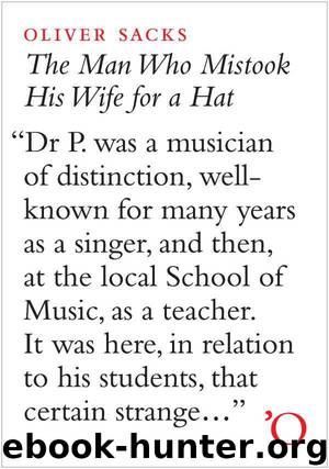 The Man Who Mistook His Wife for a Hat: and other Clinical Tales by Sacks Oliver