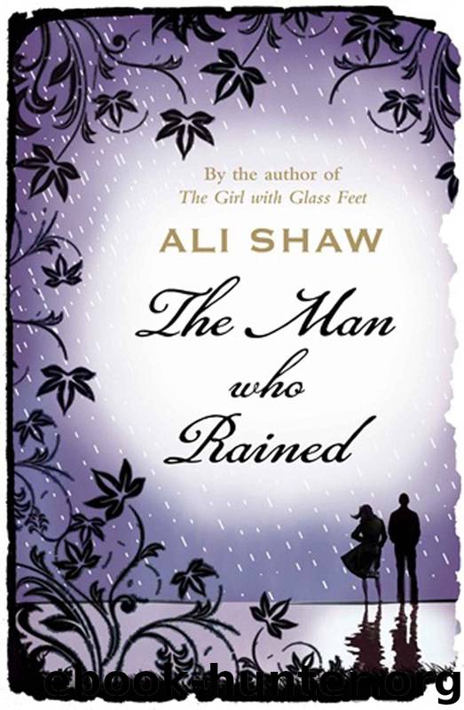 The Man Who Rained by Ali Shaw