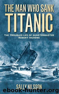 The Man Who Sank Titanic by Sally Nilsson