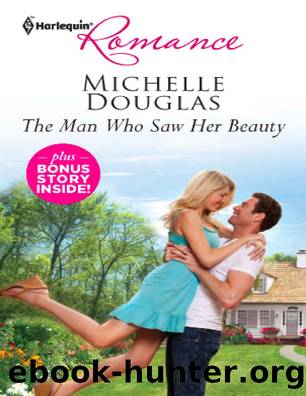 The Man Who Saw Her Beauty & The Loner's Guarded Heart by Michelle Douglas