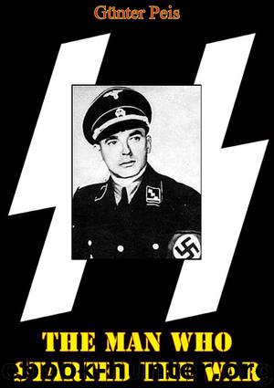 The Man Who Started the War by Günter Peis
