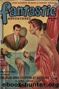 The Man Who Stopped at Nothing (1951) by Paul W. Fairman