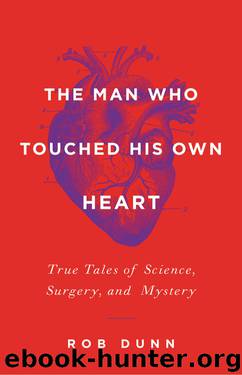 The Man Who Touched His Own Heart by Rob Dunn