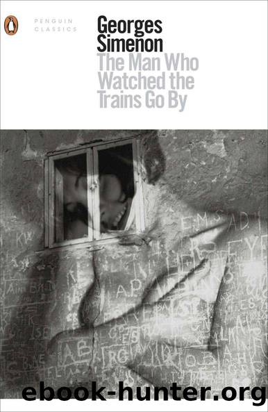 The Man Who Watched the Trains Go By by Georges Simenon