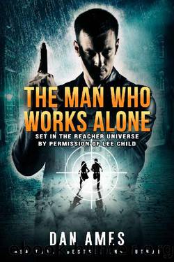 The Man Who Works Alone by Dan Ames