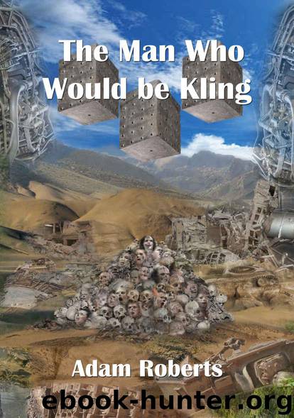 The Man Who Would Be Kling by Adam Roberts