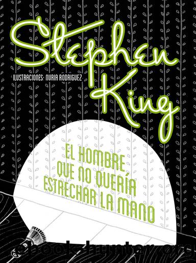 The Man Who Would Not Shake Han by Stephen King