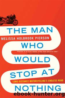The Man Who Would Stop at Nothing by Melissa Holbrook Pierson