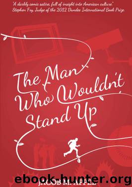 The Man Who Wouldn't Stand Up by Jacob M. Appel
