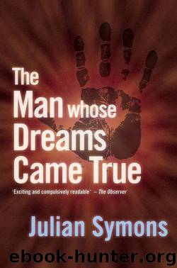 The Man Whose Dreams Came True by Julian Symons