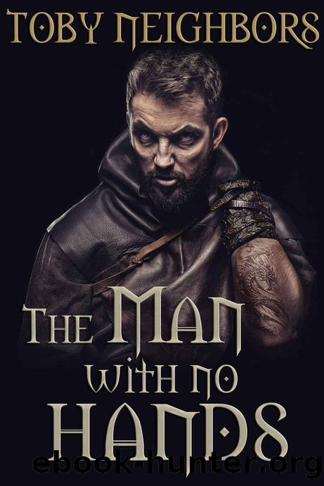 The Man With No Hands: My Lady Series Book Two by Toby Neighbors