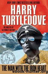 The Man With The Iron Heart by Harry Turtledove