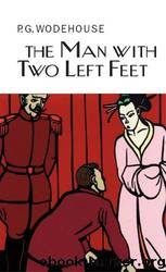 The Man With Two Left Feet by Wodehouse P. G