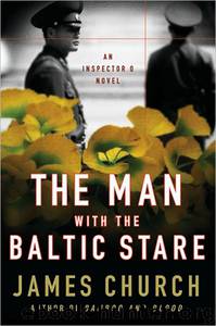 The Man With the Baltic Stare: An Inspector O Novel by James Church