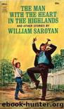 The Man With the Heart in the Highlands and other stories by William Saroyan
