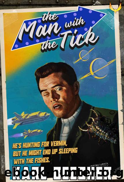 The Man With the Tick: A Funny Sci-Fi Space Adventure by Karl Beecher