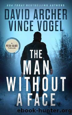 The Man Without A Face (Peter Black Book 2) by David Archer & Vince Vogel